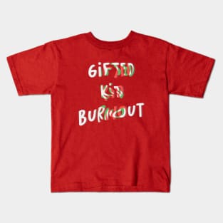 Gifted Kid Burnout Kids T-Shirt